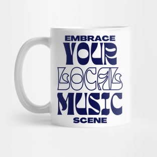 Embrace Local Music Mug